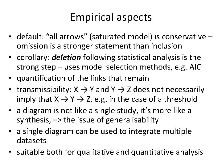 Empirical aspects • default: “all arrows” (saturated model) is conservative – omission is a