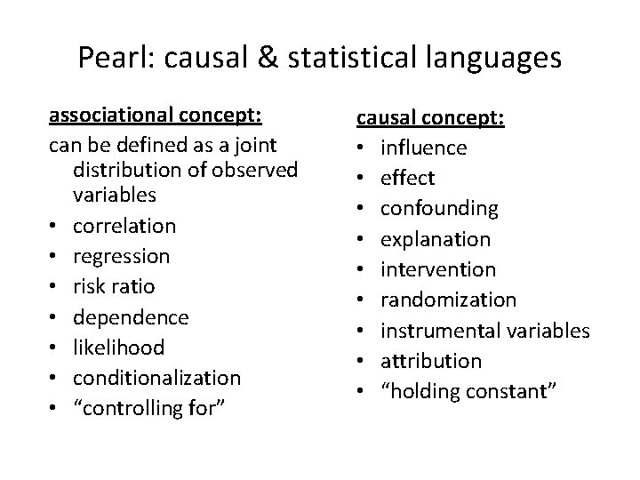 Pearl: causal & statistical languages associational concept: can be defined as a joint distribution