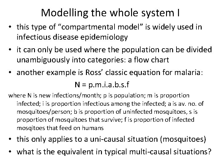 Modelling the whole system I • this type of “compartmental model” is widely used