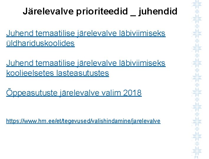 Järelevalve prioriteedid _ juhendid Juhend temaatilise järelevalve läbiviimiseks üldhariduskoolides Juhend temaatilise järelevalve läbiviimiseks koolieelsetes