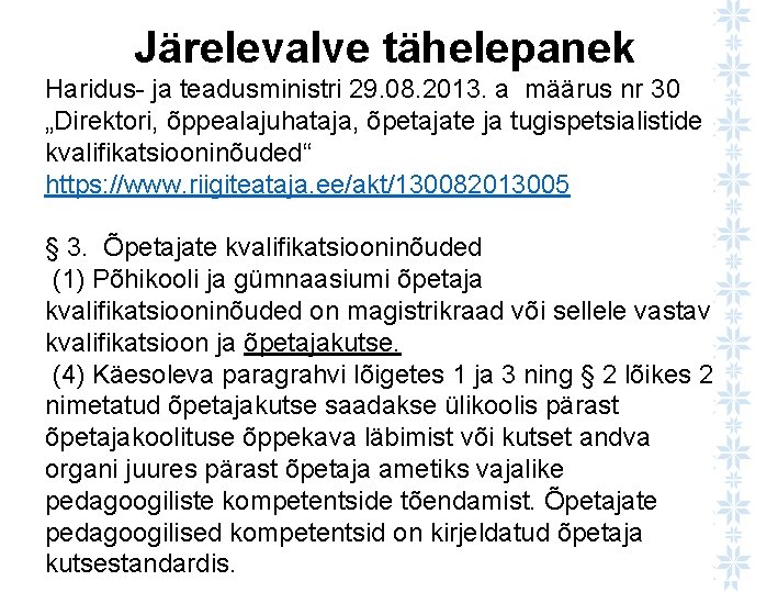 Järelevalve tähelepanek Haridus- ja teadusministri 29. 08. 2013. a määrus nr 30 „Direktori, õppealajuhataja,