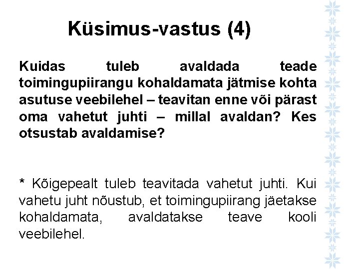 Küsimus-vastus (4) Kuidas tuleb avaldada teade toimingupiirangu kohaldamata jätmise kohta asutuse veebilehel – teavitan