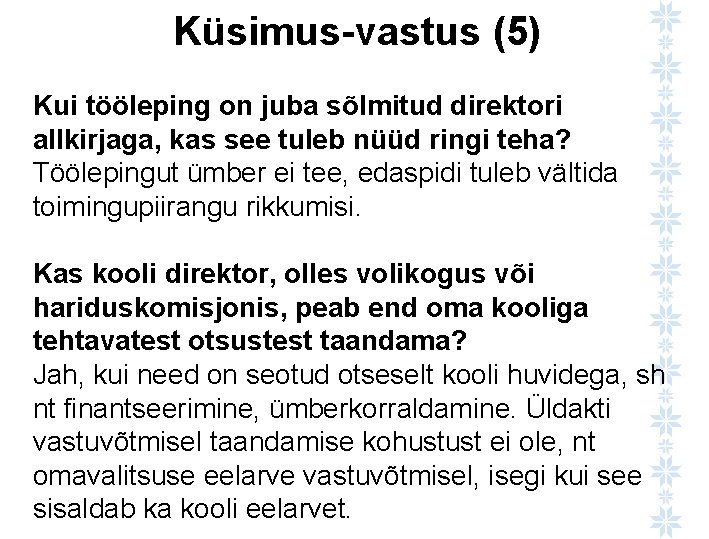 Küsimus-vastus (5) Kui tööleping on juba sõlmitud direktori allkirjaga, kas see tuleb nüüd ringi