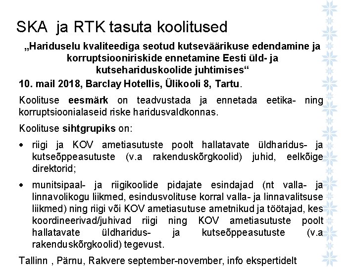 SKA ja RTK tasuta koolitused „Hariduselu kvaliteediga seotud kutseväärikuse edendamine ja korruptsiooniriskide ennetamine Eesti