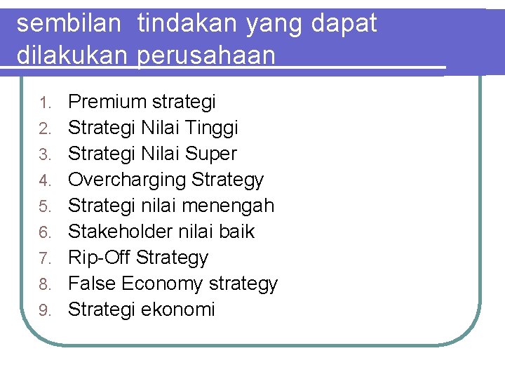 sembilan tindakan yang dapat dilakukan perusahaan 1. 2. 3. 4. 5. 6. 7. 8.