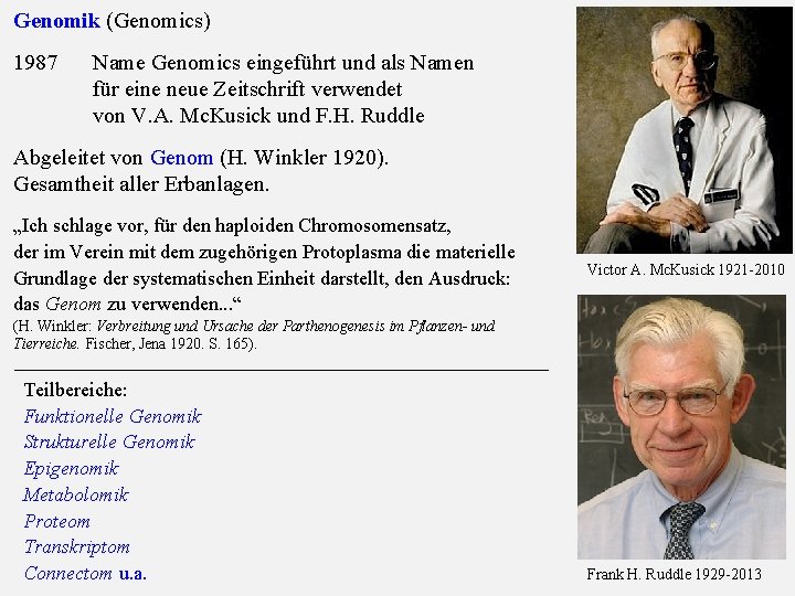 Genomik (Genomics) 1987 Name Genomics eingeführt und als Namen für eine neue Zeitschrift verwendet