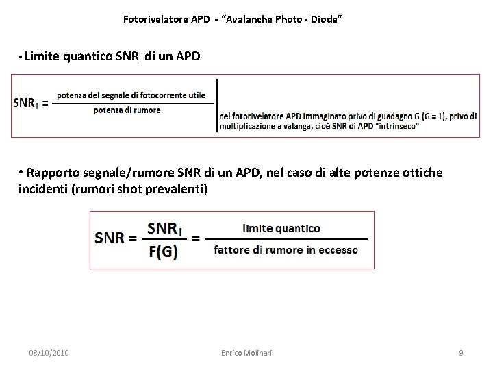 Fotorivelatore APD - “Avalanche Photo - Diode” • Limite quantico SNRi di un APD