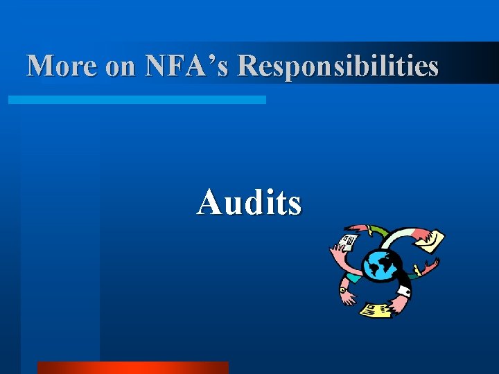 More on NFA’s Responsibilities Audits More on NFA’s Responsibilities Audits