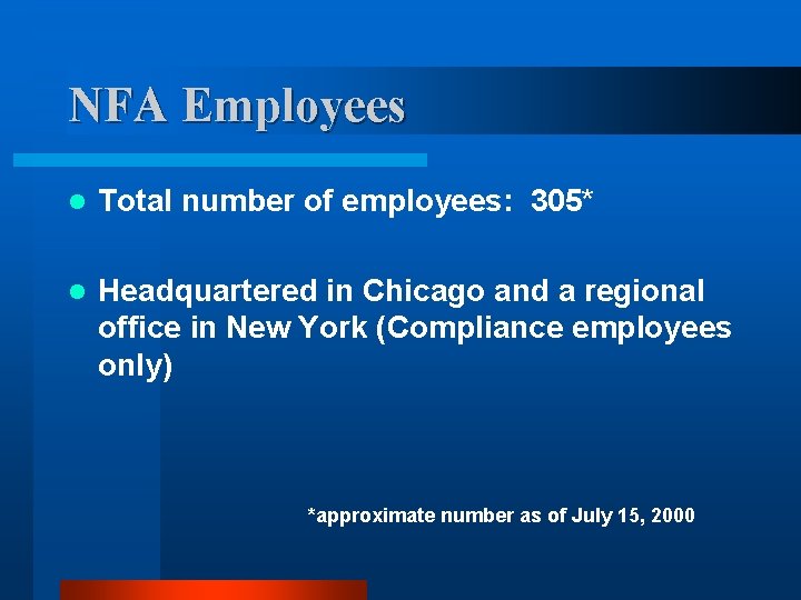 NFA Employees l Total number of employees: 305* l Headquartered in Chicago and a NFA Employees l Total number of employees: 305* l Headquartered in Chicago and a