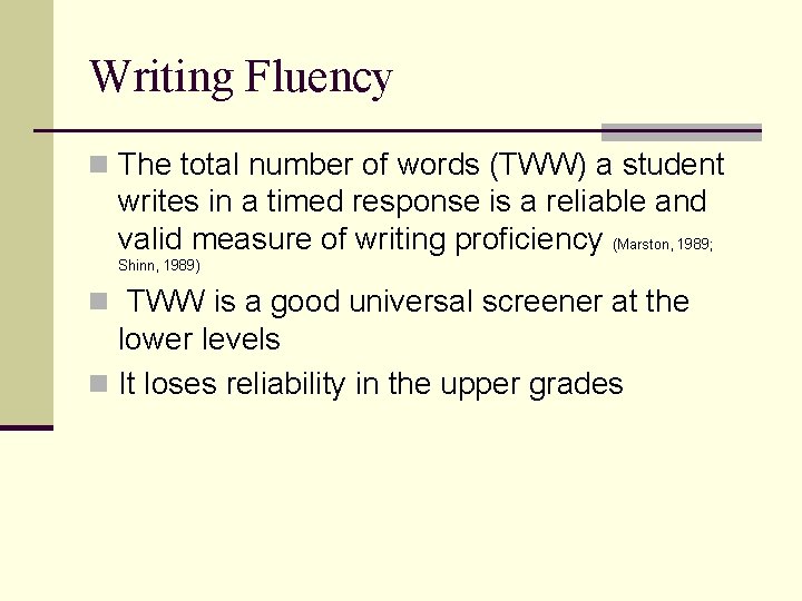 Writing Fluency n The total number of words (TWW) a student writes in a