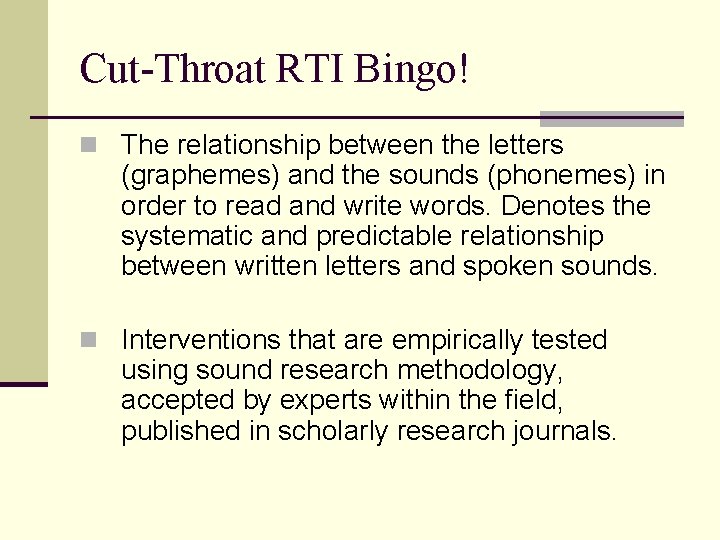 Cut-Throat RTI Bingo! n The relationship between the letters (graphemes) and the sounds (phonemes)