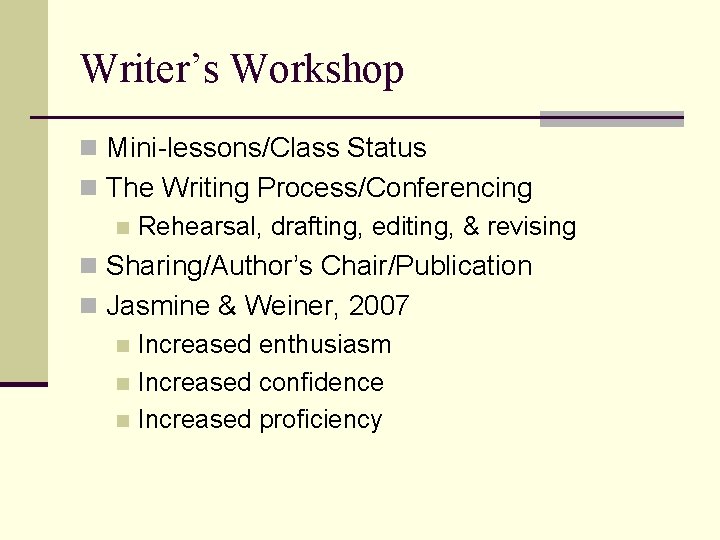 Writer’s Workshop n Mini-lessons/Class Status n The Writing Process/Conferencing n Rehearsal, drafting, editing, &