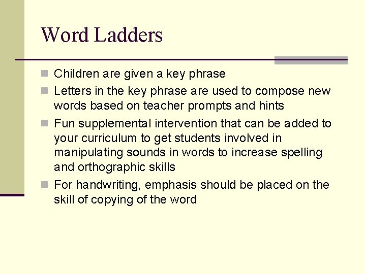 Word Ladders n Children are given a key phrase n Letters in the key