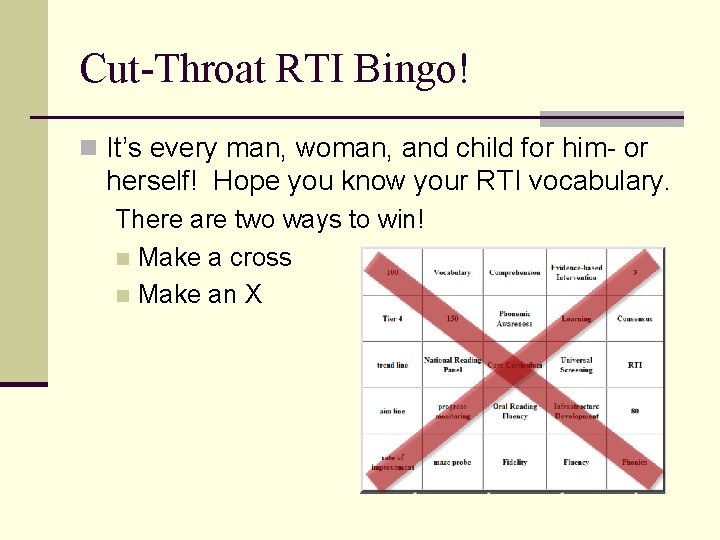 Cut-Throat RTI Bingo! n It’s every man, woman, and child for him- or herself!