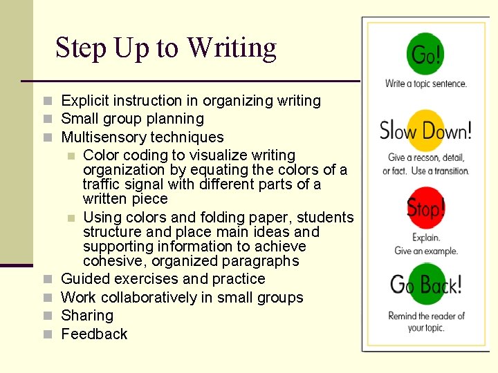Step Up to Writing n Explicit instruction in organizing writing n Small group planning