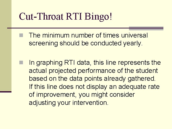 Cut-Throat RTI Bingo! n The minimum number of times universal screening should be conducted