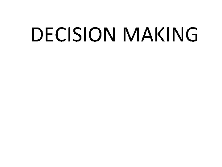 DECISION MAKING 
