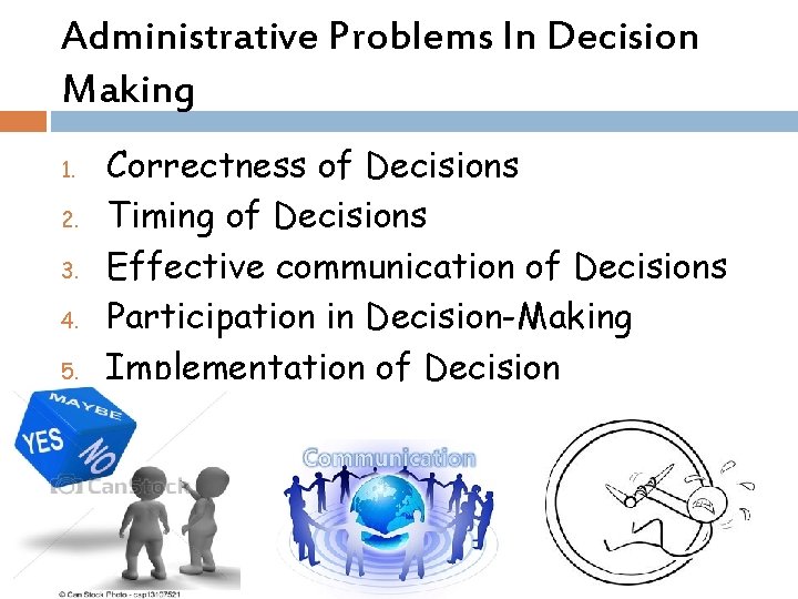 Administrative Problems In Decision Making 1. 2. 3. 4. 5. Correctness of Decisions Timing