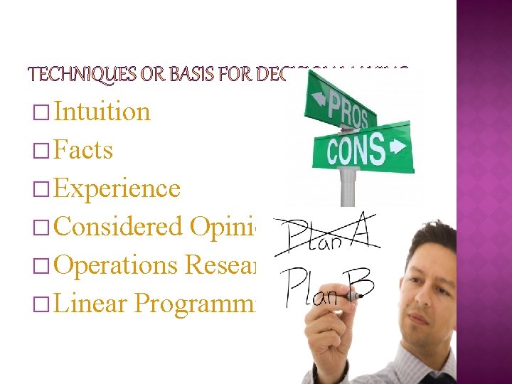 � Intuition � Facts � Experience � Considered Opinions � Operations Research � Linear