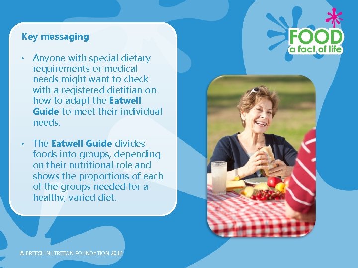 Key messaging • Anyone with special dietary requirements or medical needs might want to