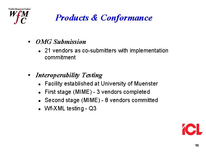Products & Conformance • OMG Submission n 21 vendors as co-submitters with implementation commitment