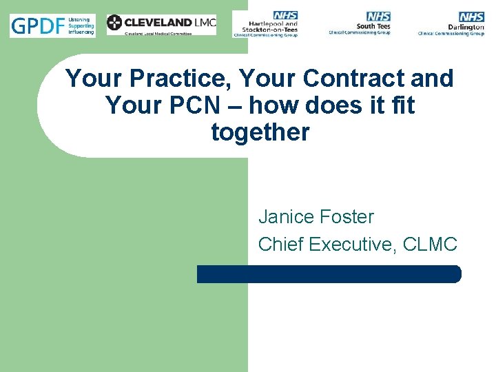 Your Practice, Your Contract and Your PCN – how does it fit together Janice