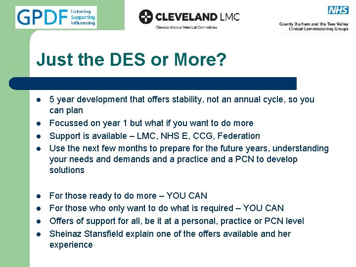 Just the DES or More? l l l l 5 year development that offers