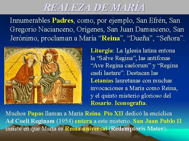REALEZA DE MARÍA Innumerables Padres, como, por ejemplo, San Efrén, San Gregorio Nacianceno, Orígenes,