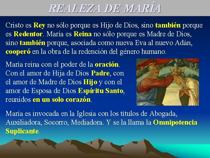 REALEZA DE MARÍA Cristo es Rey no sólo porque es Hijo de Dios, sino