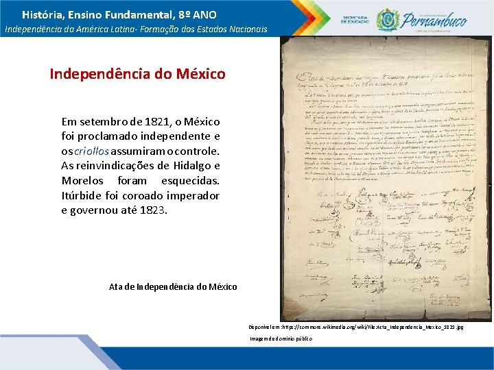 História, Ensino Fundamental, 8º ANO Independência da América Latina- Formação dos Estados Nacionais Independência