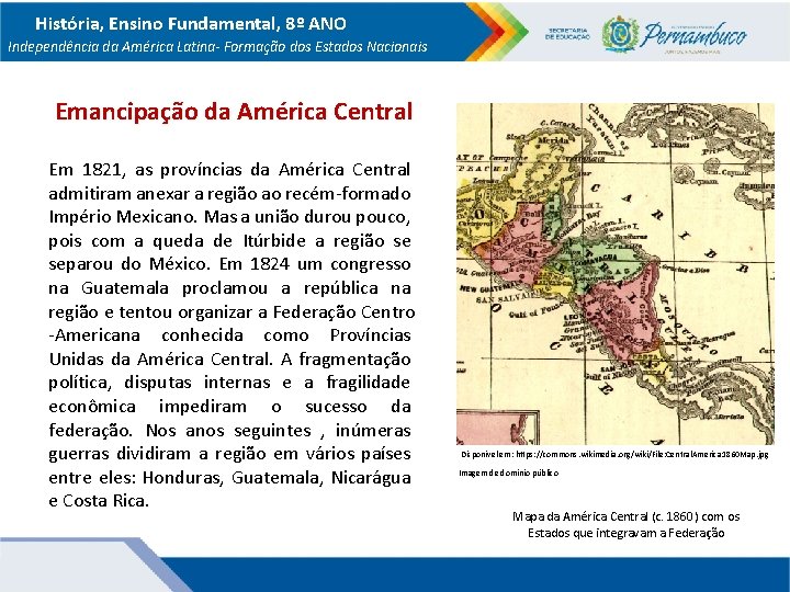 História, Ensino Fundamental, 8º ANO Independência da América Latina- Formação dos Estados Nacionais Emancipação