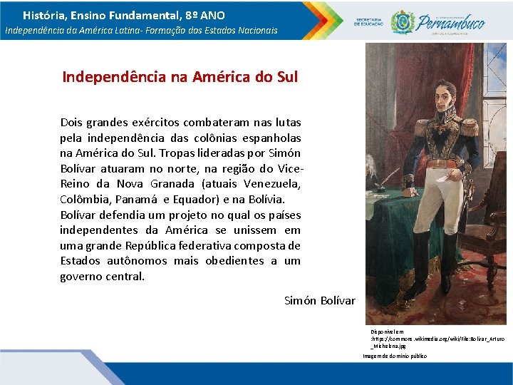 História, Ensino Fundamental, 8º ANO Independência da América Latina- Formação dos Estados Nacionais Independência