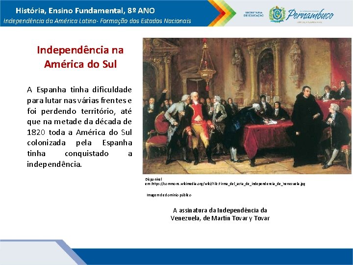 História, Ensino Fundamental, 8º ANO Independência da América Latina- Formação dos Estados Nacionais Independência