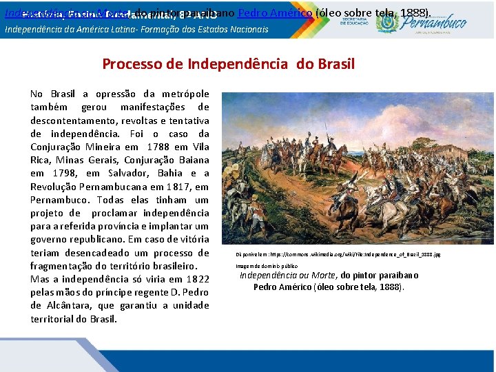 Independência ou Morte, do pintor 8º paraibano Pedro Américo (óleo sobre tela, 1888). História,