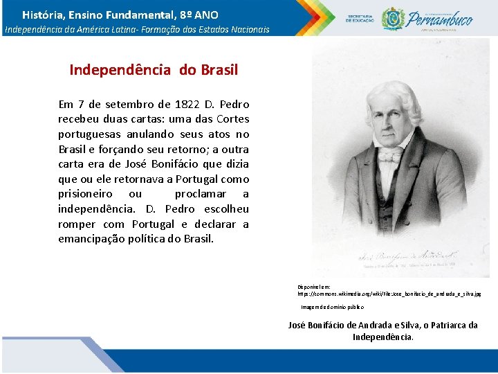 História, Ensino Fundamental, 8º ANO Independência da América Latina- Formação dos Estados Nacionais Independência