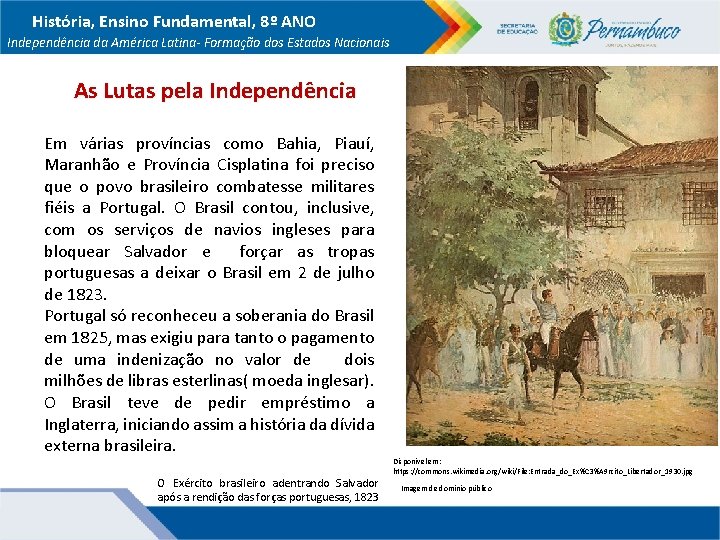 História, Ensino Fundamental, 8º ANO Independência da América Latina- Formação dos Estados Nacionais As