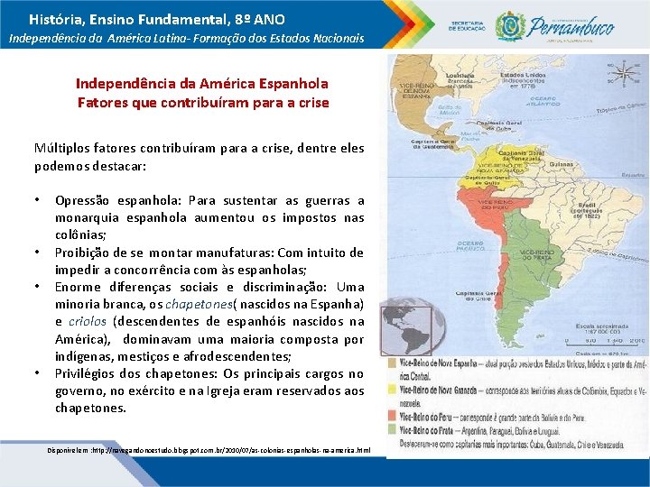 História, Ensino Fundamental, 8º ANO Independência da América Latina- Formação dos Estados Nacionais Independência