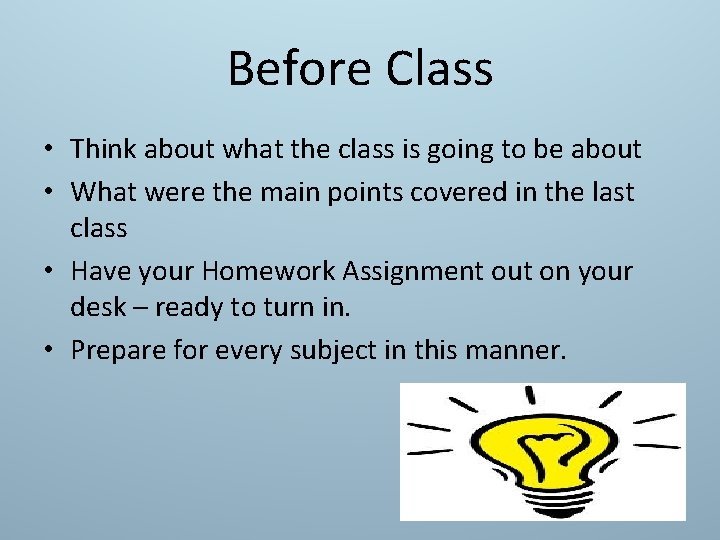 Before Class • Think about what the class is going to be about •