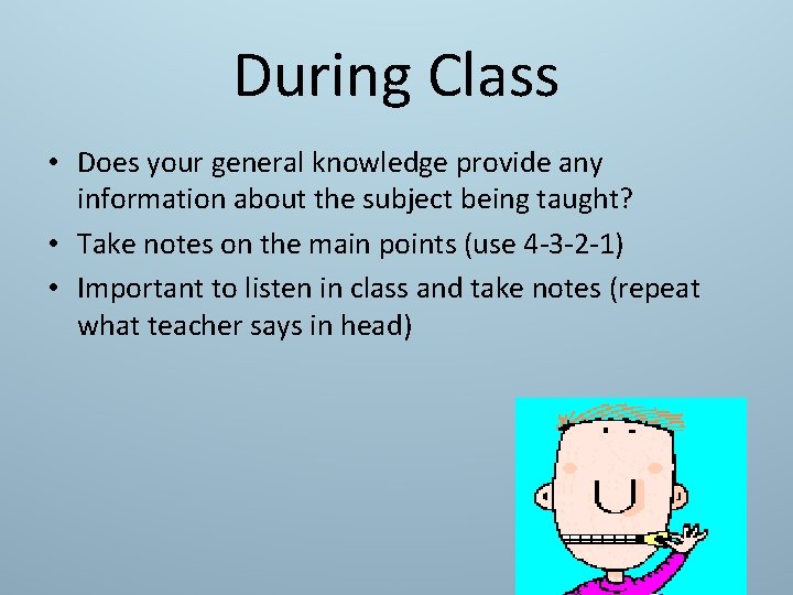 During Class • Does your general knowledge provide any information about the subject being