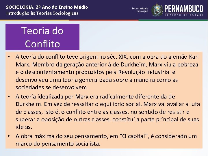 SOCIOLOGIA, 2º Ano do Ensino Médio Introdução às Teorias Sociológicas Teoria do Conflito •