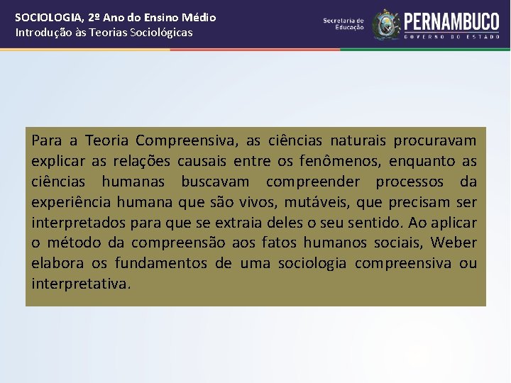 SOCIOLOGIA, 2º Ano do Ensino Médio Introdução às Teorias Sociológicas Para a Teoria Compreensiva,