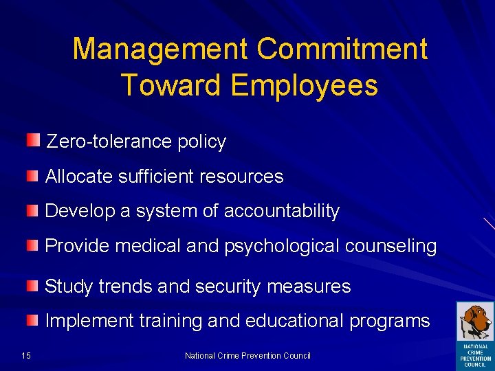 Management Commitment Toward Employees Zero-tolerance policy Allocate sufficient resources Develop a system of accountability