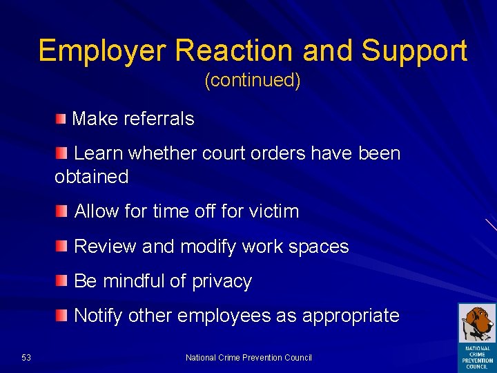 Employer Reaction and Support (continued) Make referrals Learn whether court orders have been obtained