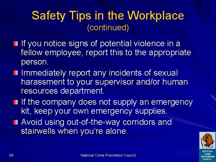 Safety Tips in the Workplace (continued) If you notice signs of potential violence in