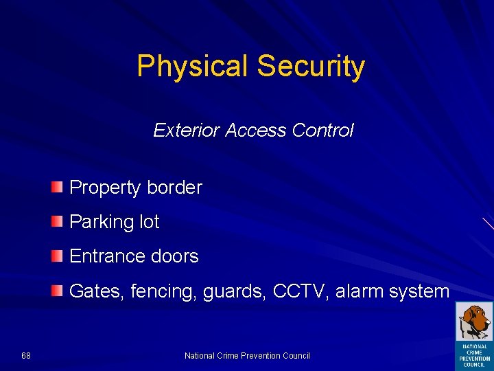 Physical Security Exterior Access Control Property border Parking lot Entrance doors Gates, fencing, guards,