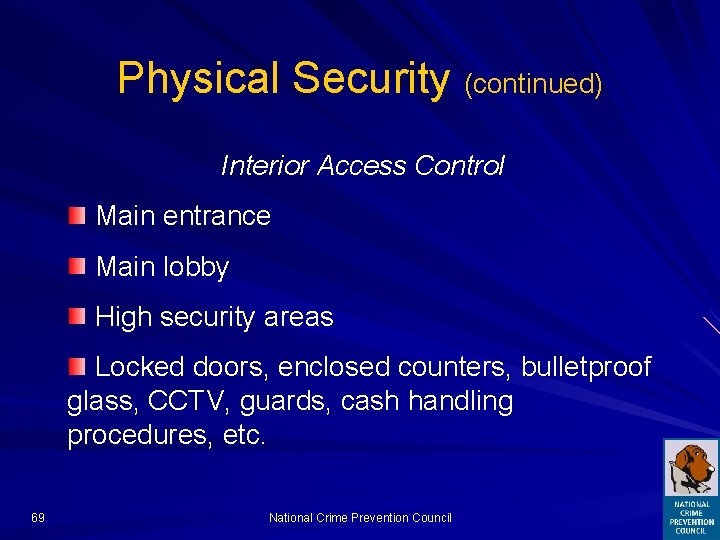 Physical Security (continued) Interior Access Control Main entrance Main lobby High security areas Locked