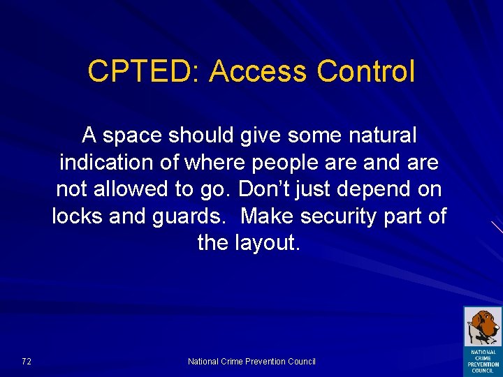 CPTED: Access Control A space should give some natural indication of where people are