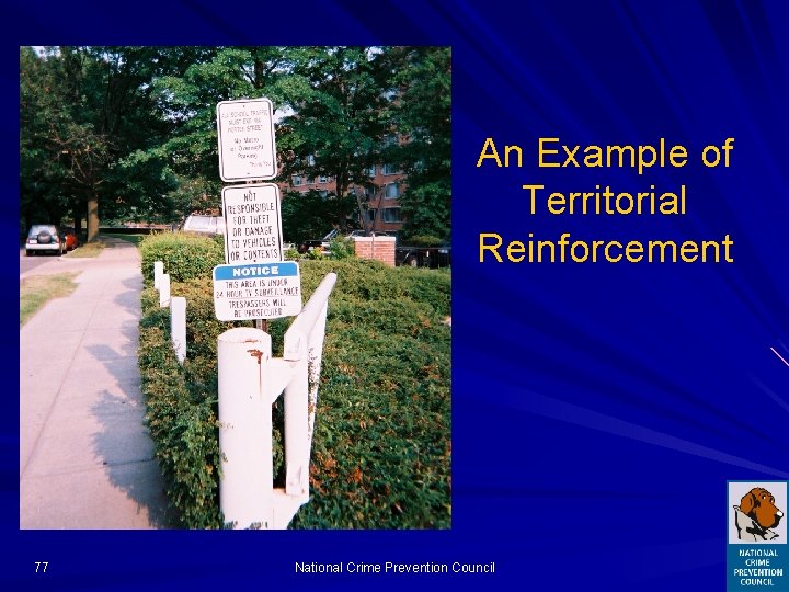 An Example of Territorial Reinforcement 77 National Crime Prevention Council 