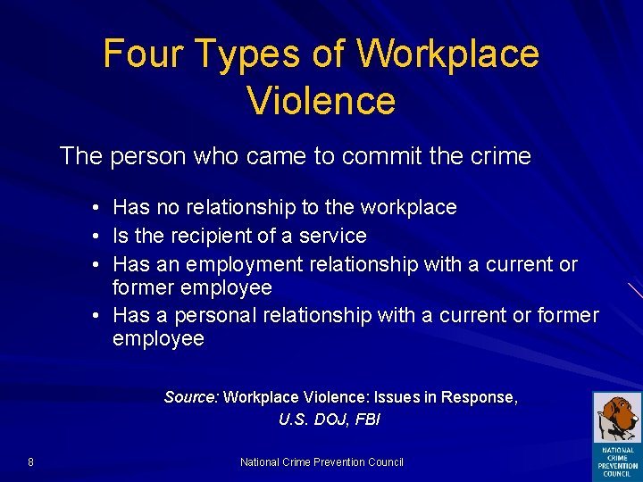 Four Types of Workplace Violence The person who came to commit the crime •