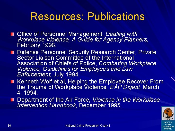 Resources: Publications Office of Personnel Management, Dealing with Workplace Violence, A Guide for Agency